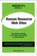 Weddle's WizNotes: Human Resource Web-Sites: Fast Facts about Internet Job Boards and Career Portals for Job Seekers, Career Activists, Recruiters & H