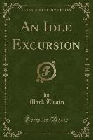 An Idle Excursion (Classic Reprint)