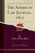 The American Law Journal, 1817, Vol. 6 (Classic Reprint)