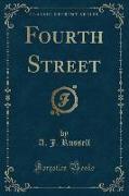 Fourth Street (Classic Reprint)