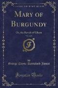 Mary of Burgundy, Vol. 2 of 2