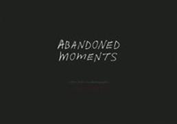 Abandoned Moments