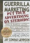 Guerrilla Marketing: Put Your Advertising on Steriods!