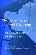 The United States and the World Economy – Foreign Economic Policy for the Next Decade