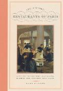 The Historic Restaurants of Paris: A Guide to Century-Old Cafes, Bistros and Gourmet Food Shops