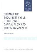 Curbing the Boom–Bust Cycle – Stabilizing Capital Flows to Emerging Markets