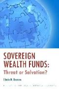 Sovereign Wealth Funds – Threats or Salvation?