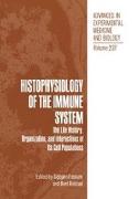 Histophysiology of the Immune System: The Life History, Organization, & Interactions of Its Cell Populations