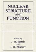 Nuclear Structure and Function