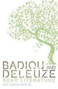 Badiou and Deleuze Read Literature