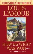 How the West Was Won (Louis L'Amour's Lost Treasures)