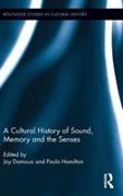 A Cultural History of Sound, Memory, and the Senses