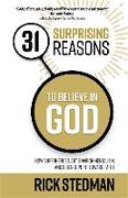 31 Surprising Reasons to Believe in God: How Superheroes, Art, Environmentalism, and Science Point Toward Faith