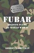 Fubar: Soldier Slang of World War II