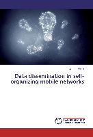 Data dissemination in self-organizing mobile networks