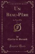 Un Beau-Père, Vol. 1: Le Veau D'Or (Classic Reprint)