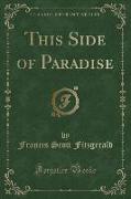 This Side of Paradise (Classic Reprint)