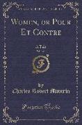 Women, or Pour Et Contre, Vol. 2 of 3