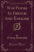 War Poems In French And English (Classic Reprint)