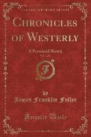 Chronicles of Westerly, Vol. 3 of 3