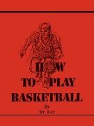 How To Play Basketball