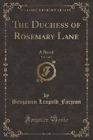 The Duchess of Rosemary Lane, Vol. 3 of 3