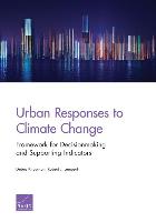 Urban Responses to Climate Change: Framework for Decisionmaking and Supporting Indicators