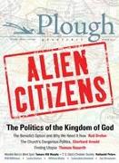 Plough Quarterly No. 11 - Alien Citizens