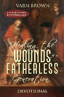 Healing the Wounds of a Fatherless Generation Devotional