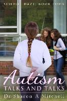 Autism Talks and Talks: Book 4 of the School Daze Series