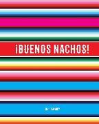 ¡buenos Nachos!