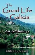 The Good Life in Galicia: An Anthology