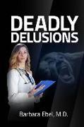 DEADLY DELUSIONS