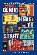Click Here to Start (A Novel)
