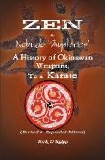 Zen & Kobudo Mysteries, a History of Okinawan Weapons, Te & Karate