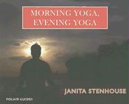 Morning Yoga, Evening Yoga