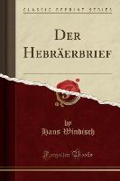 Der Hebräerbrief (Classic Reprint)