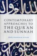 Contemporary Approaches to the Quran and Sunnah