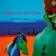 Visions for the Future: Volume 1: A Celebration of Young Native American Artists