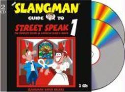 The Slangman Guide to Street Speak 1: The Complete Course in American Slang & Idioms