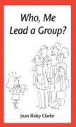 Who, Me Lead a Group?