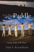 Let Them Paddle: Coming of Age on the Water