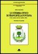 Lo stemma civico di Francavilla Fontana. Con cenni storici sulla città