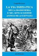 La via iniziatica nella massoneria e nel rito scozzese antico ed accettato