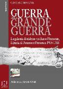 Guerra alla grande guerra. La galassia dissidente tra basso Piemonte, Liguria di ponente e Provenza 1914-1918