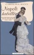 Napoli «Habillée». Scenari della Napoli aristocratica nelle lettere di Carolina Ricci (1882-1883)