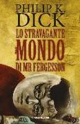 Lo stravagante mondo di Mr Fergesson