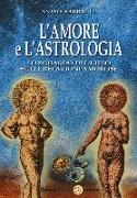 L'amore e l'astrologia. Lo sguardo del cielo sulle relazioni amorose