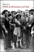 1943. La Resistenza al Sud. Cronaca per testimonianze