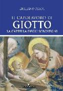 Il capolavoro di Giotto. La Cappella degli Scrovegni